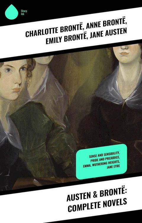 Austen & Bront&euml;: Complete Novels(Kobo/電子書)