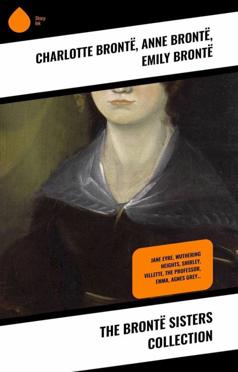 The Bront&euml; Sisters Collection(Kobo/電子書)