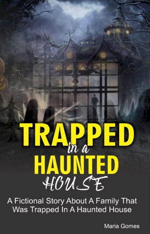 Trapped in a Haunted House(Kobo/電子書)