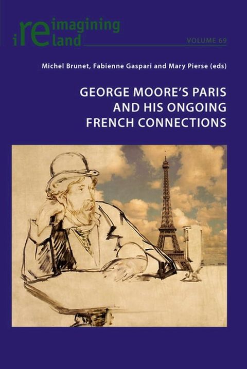 George Moore’s Paris and his Ongoing French Connections(Kobo/電子書)