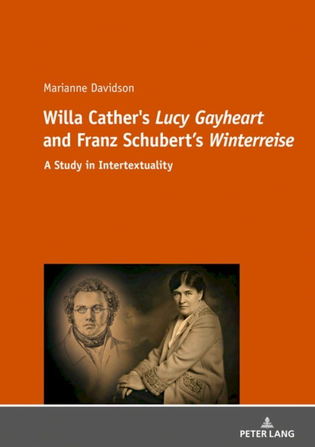  Willa Cather's &laquo;Lucy Gayheart&raquo; and Franz Schubert's &laquo;Winterreise&raquo;(Kobo/電子書)