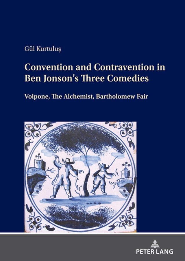  Convention and Contravention in Ben Jonson’s Three Comedies(Kobo/電子書)