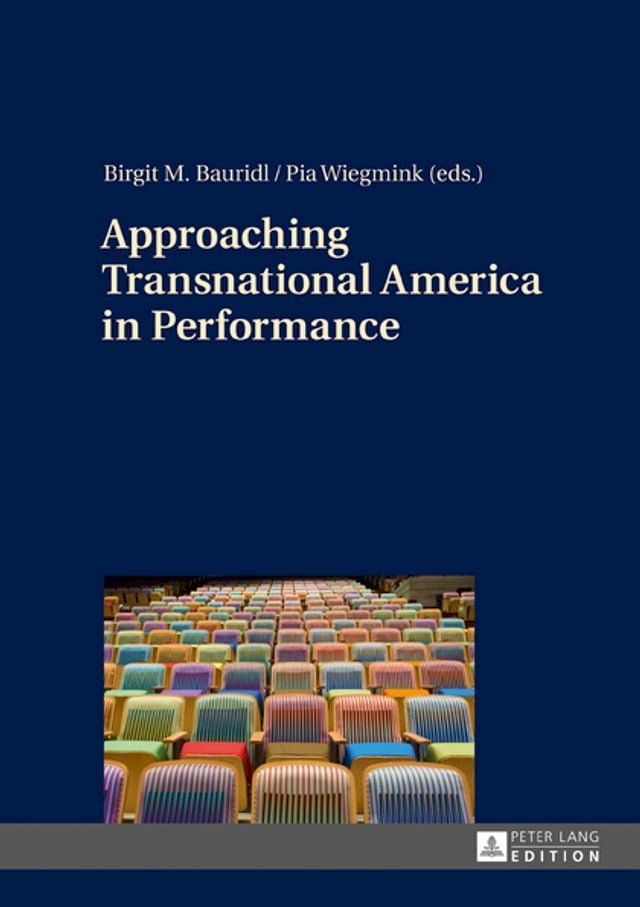  Approaching Transnational America in Performance(Kobo/電子書)