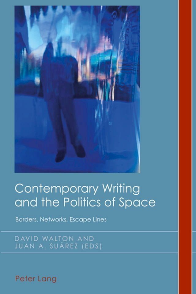  Contemporary Writing and the Politics of Space(Kobo/電子書)