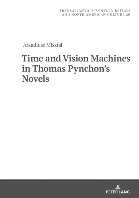 Time and Vision Machines in Thomas Pynchon’s Novels(Kobo/電子書)