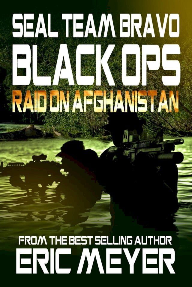  SEAL Team Bravo: Black Ops - Raid on Afghanistan(Kobo/電子書)