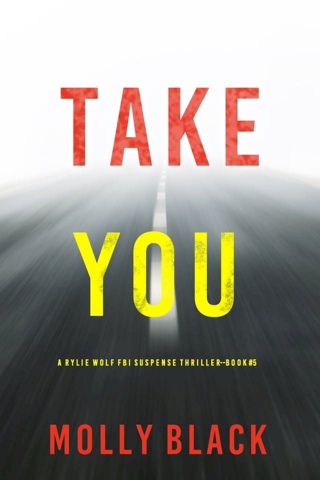  Take You (A Rylie Wolf FBI Suspense Thriller—Book Five)(Kobo/電子書)