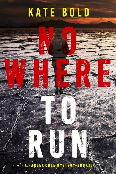 Nowhere to Run (A Harley Cole FBI Suspense Thriller—Book 3)(Kobo/電子書)