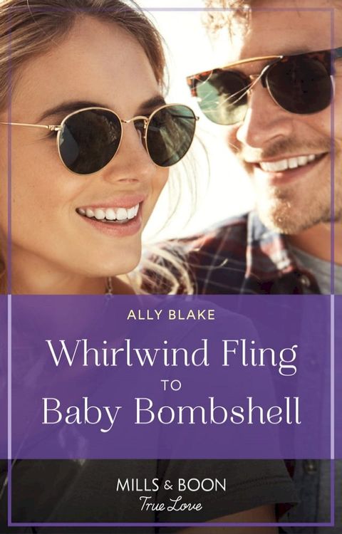 Whirlwind Fling To Baby Bombshell (Billion-Dollar Bachelors, Book 1) (Mills & Boon True Love)(Kobo/電子書)