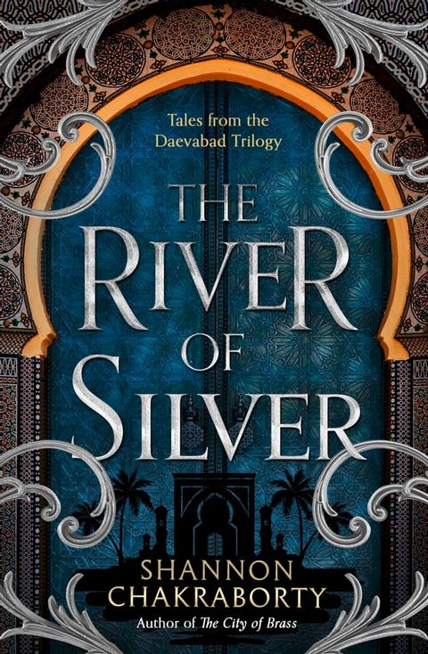 The River of Silver: Tales from the Daevabad Trilogy (The Daevabad Trilogy, Book 4)(Kobo/電子書)