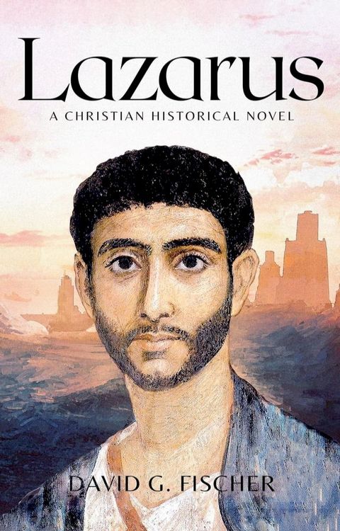 Lazarus: A Christian Historical Novel(Kobo/電子書)