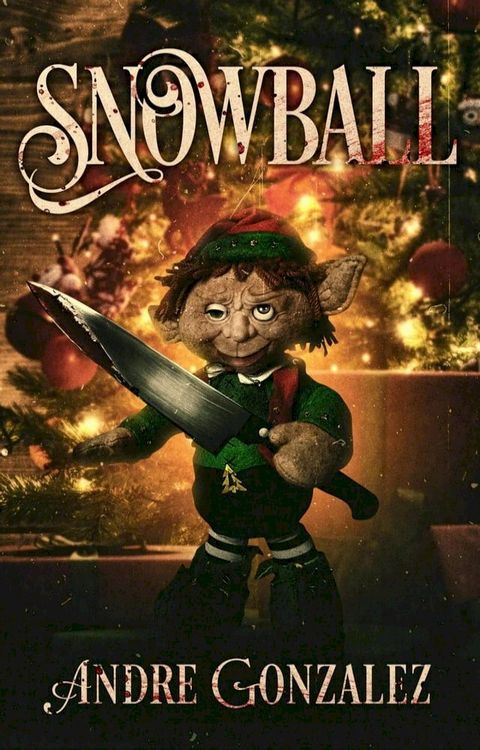 Snowball: A Christmas Horror Story(Kobo/電子書)