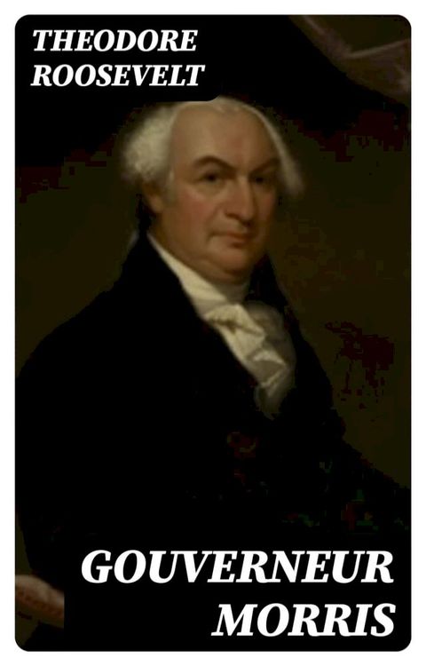 Gouverneur Morris(Kobo/電子書)