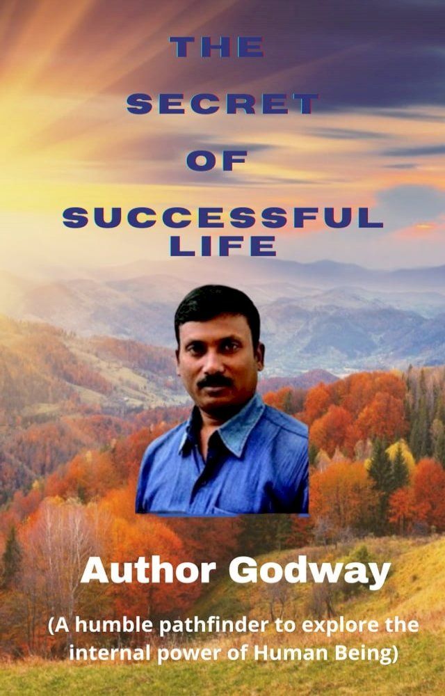  THE SECRET OF SUCCESSFUL LIFE - Author Godway(Kobo/電子書)