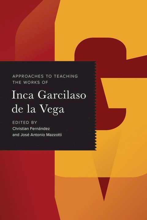 Approaches to Teaching the Works of Inca Garcilaso de la Vega(Kobo/電子書)