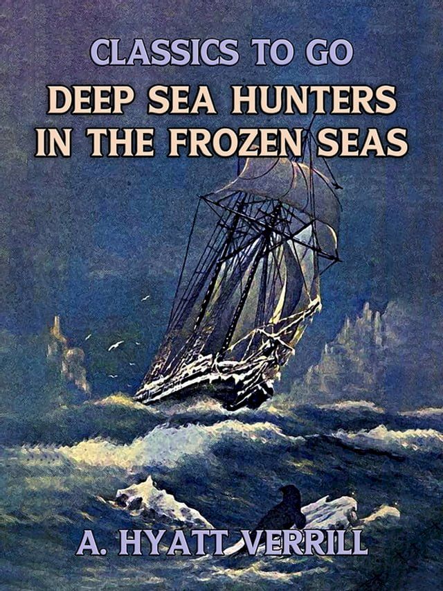  Deep Sea Hunters In The Frozen Sea(Kobo/電子書)