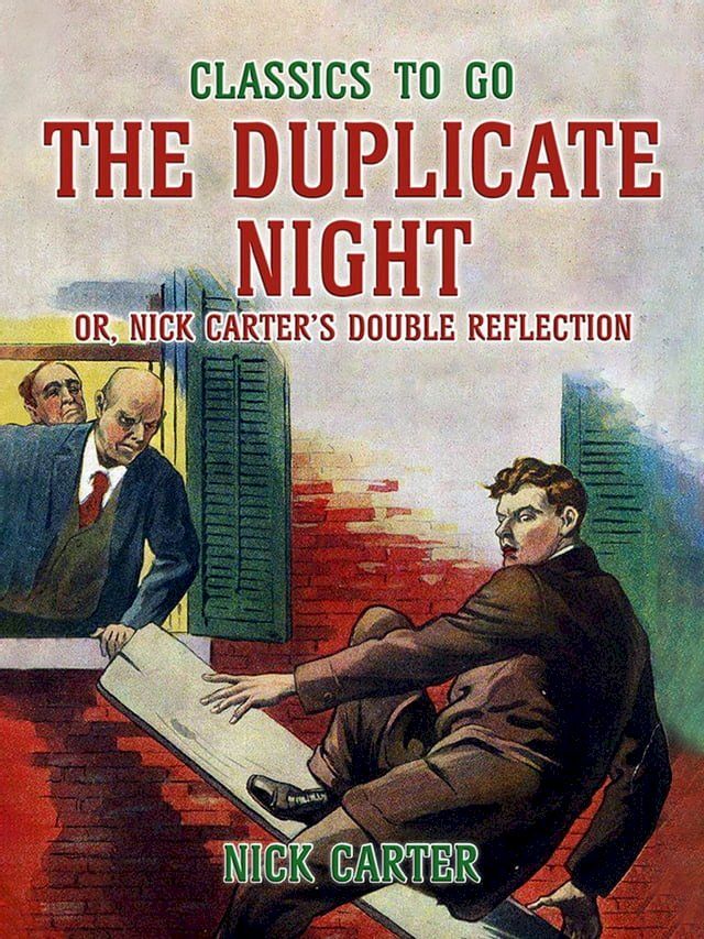  The Duplicate Night, or, Nick Carter's Double Reflection(Kobo/電子書)