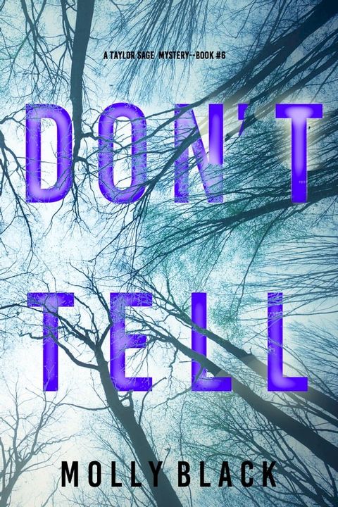 Don’t Tell (A Taylor Sage FBI Suspense Thriller—Book 6)(Kobo/電子書)