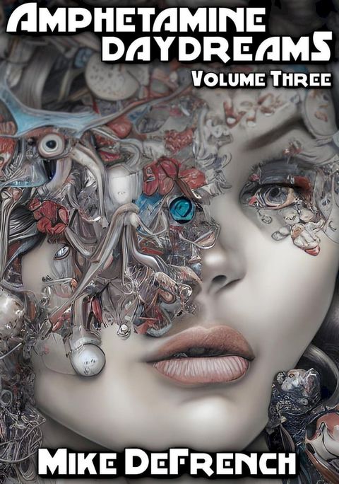 Amphetamine Daydreams: Volume Three(Kobo/電子書)