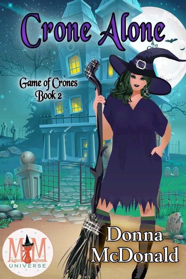  Crone Alone: Magic and Mayhem Universe(Kobo/電子書)