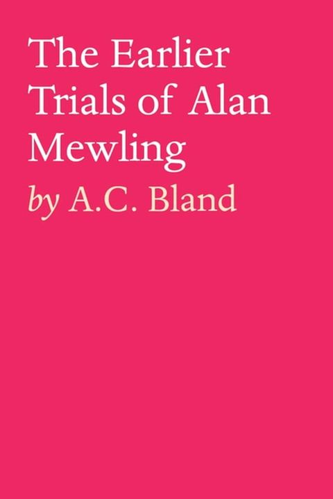 The Earlier Trials of Alan Mewling(Kobo/電子書)