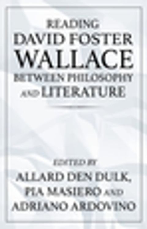 Reading David Foster Wallace between philosophy and literature(Kobo/電子書)