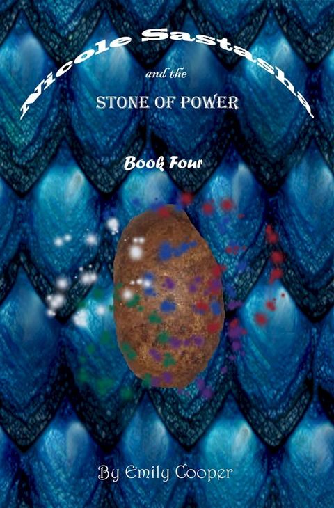 Nicole Sastasha and the Stone of Power(Kobo/電子書)