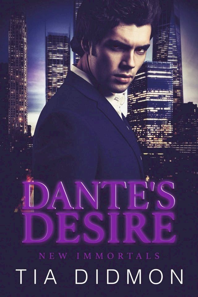  Dante's Desire (New Immortals #2)(Kobo/電子書)