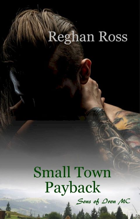 Small Town Payback: Sons of Iron MC Book 3(Kobo/電子書)