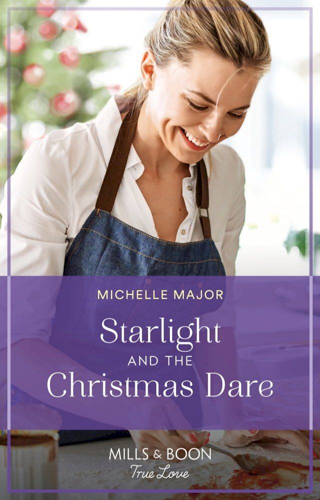  Starlight And The Christmas Dare (Welcome to Starlight, Book 7) (Mills & Boon True Love)(Kobo/電子書)