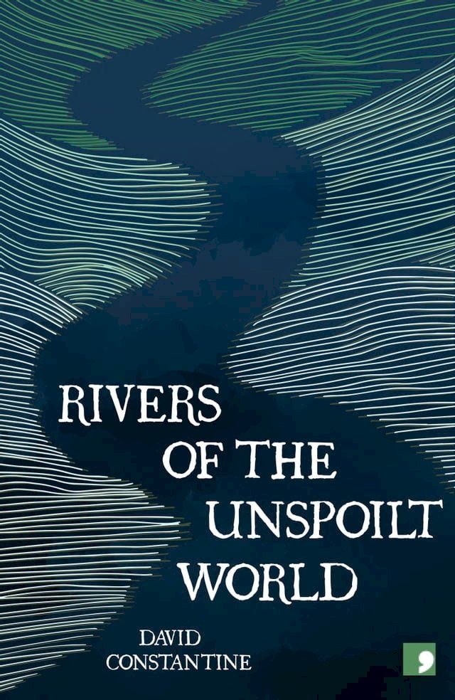  Rivers of the Unspoilt World(Kobo/電子書)