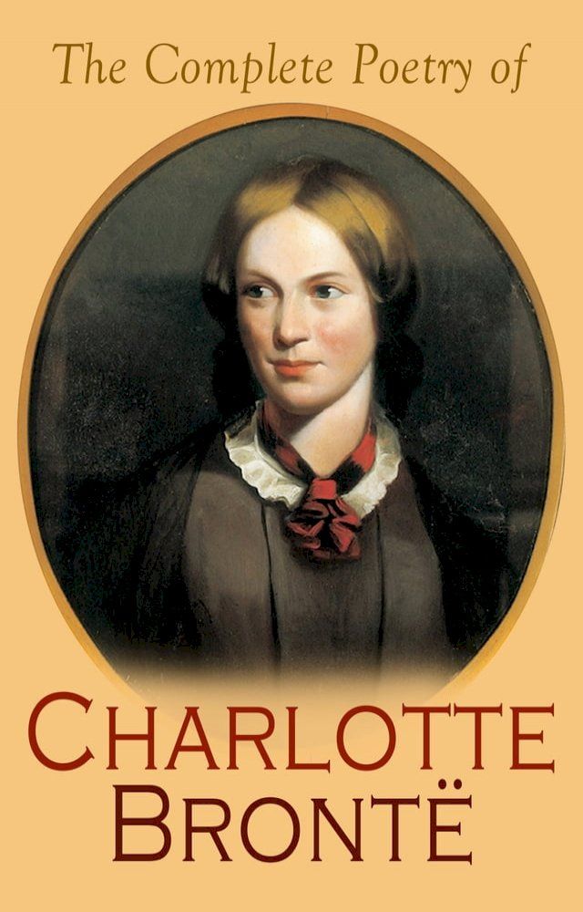  The Complete Poetry of Charlotte Brontë(Kobo/電子書)