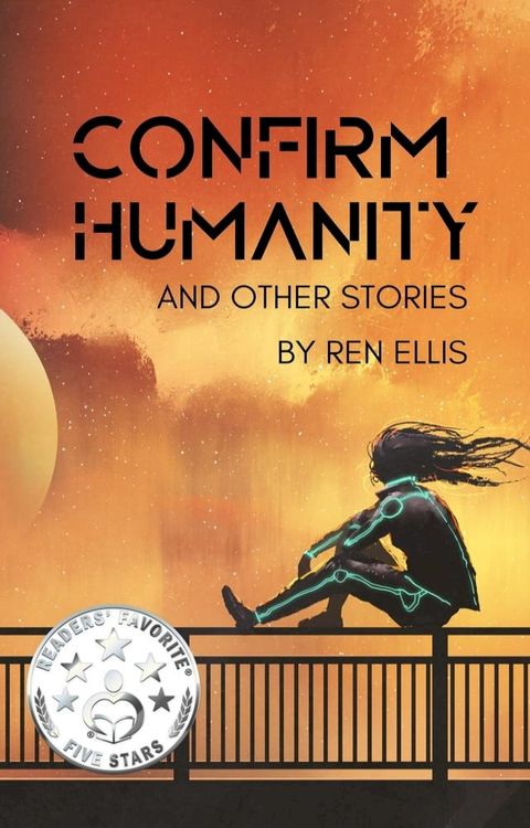 Confirm Humanity and Other Stories(Kobo/電子書)