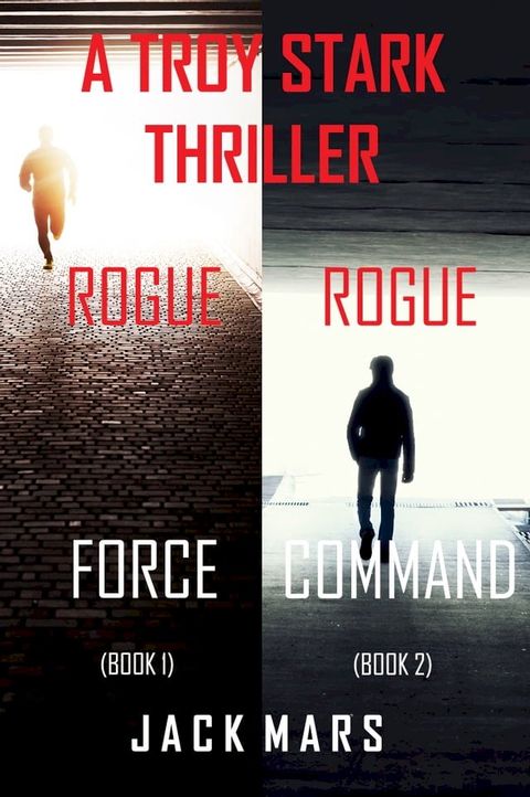 Troy Stark Thriller Bundle: Rogue Force (#1) and Rogue Command (#2)(Kobo/電子書)