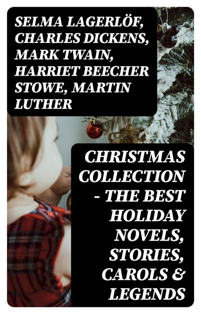  Christmas Collection - The Best Holiday Novels, Stories, Carols & Legends(Kobo/電子書)