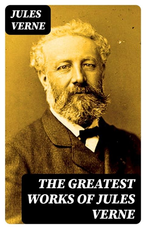 The Greatest Works of Jules Verne(Kobo/電子書)