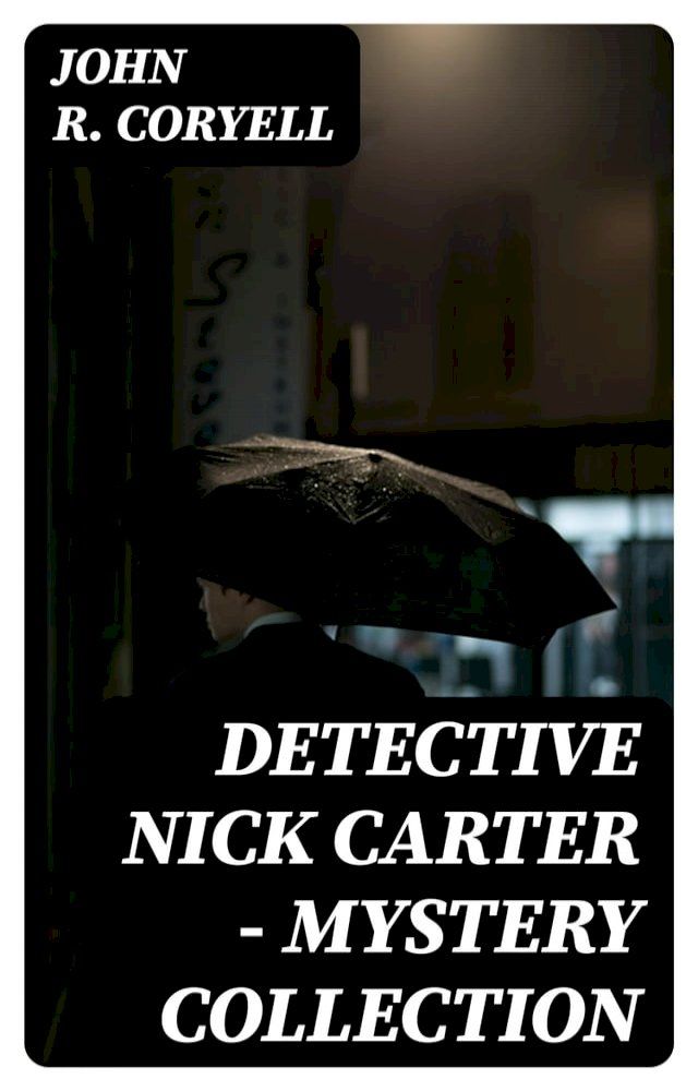  Detective Nick Carter - Mystery Collection(Kobo/電子書)