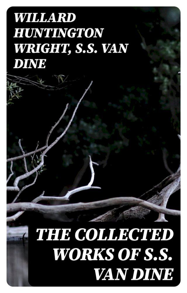  The Collected Works of S.S. Van Dine(Kobo/電子書)