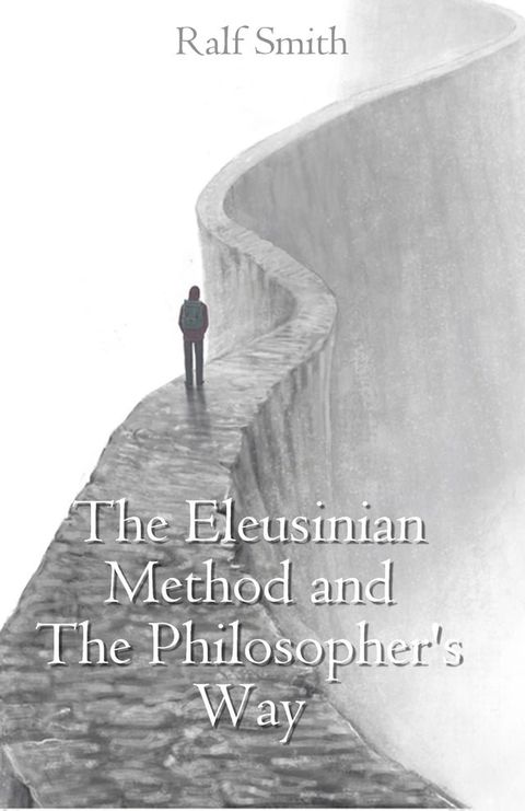 The Eleusinian Method and The Philosopher's Way(Kobo/電子書)