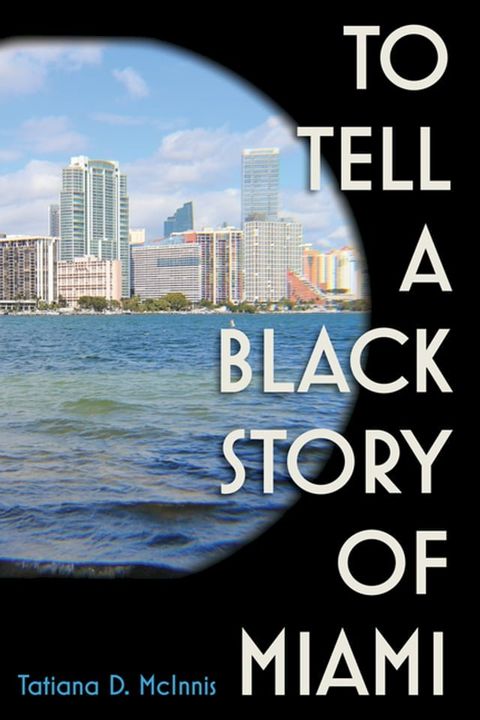 To Tell a Black Story of Miami(Kobo/電子書)