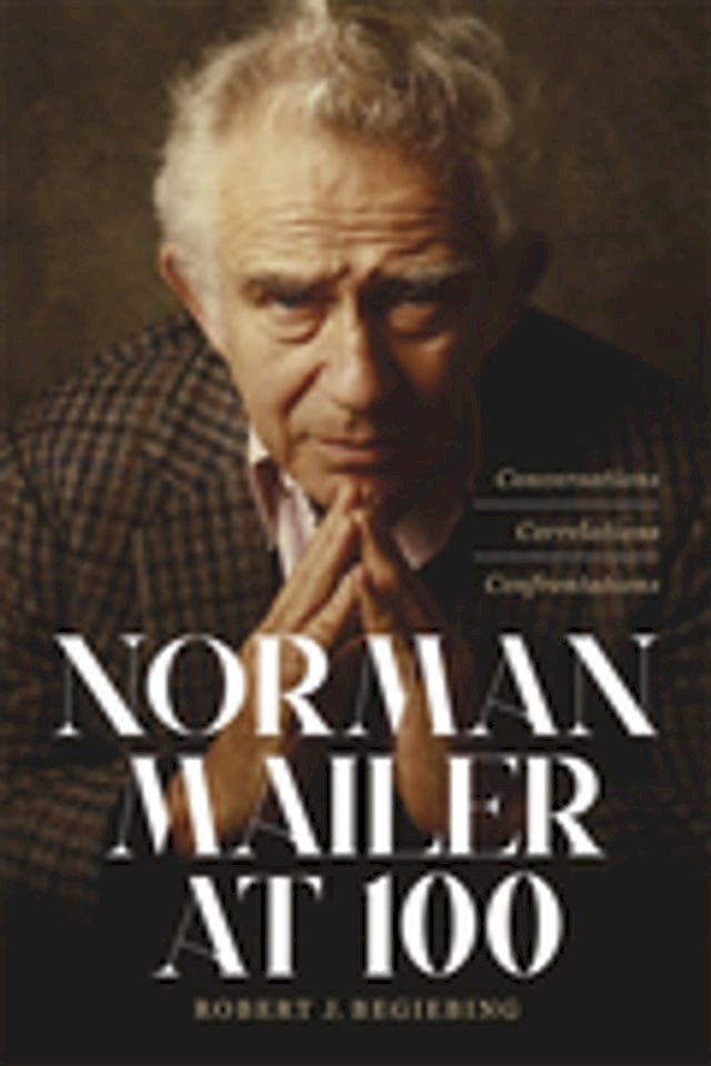  Norman Mailer at 100(Kobo/電子書)