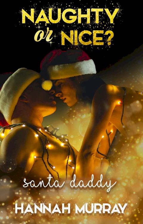 Santa Daddy: Naughty or Nice? A Christmas Romance(Kobo/電子書)