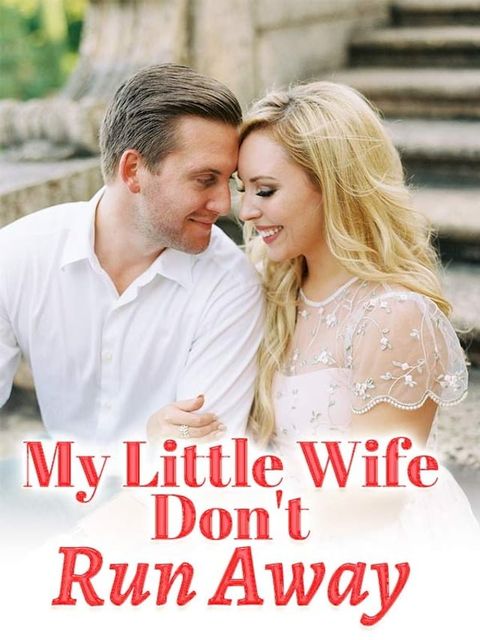 My Little Wife, Don't Run Away(Kobo/電子書)