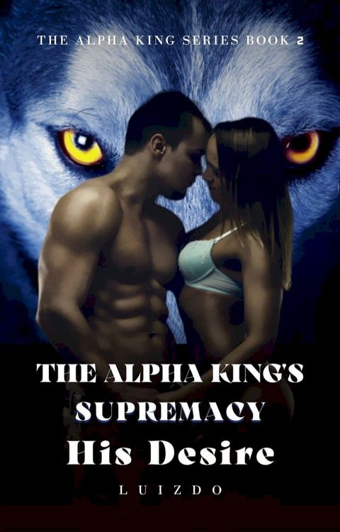 The Alpha King's Supremacy(Kobo/電子書)