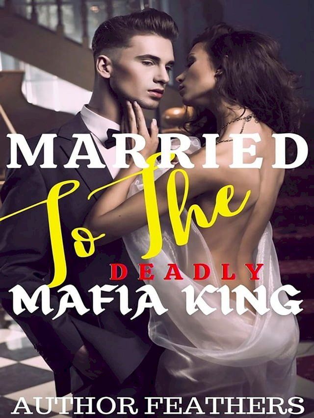  Married To The Deadly Mafia King (book #2)(Kobo/電子書)