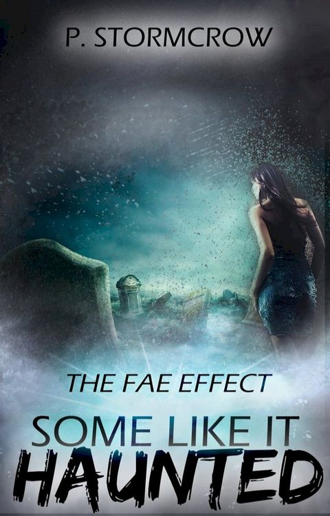 The Fae Effect: Some Like it Haunted(Kobo/電子書)