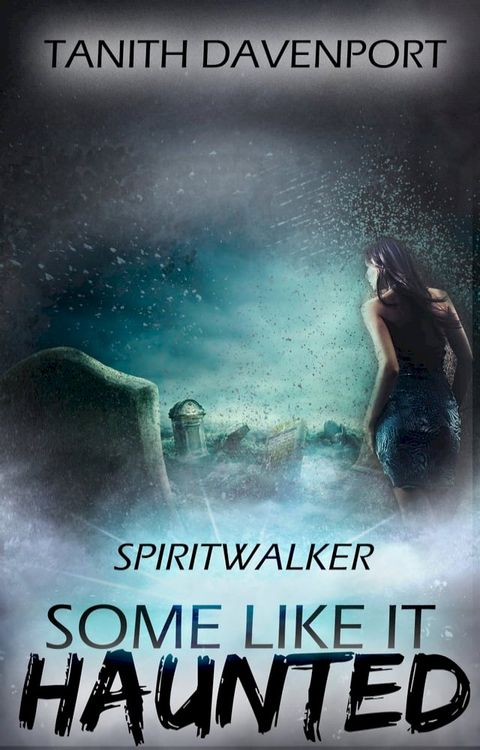 Spiritwalker: Some Like it Haunted(Kobo/電子書)