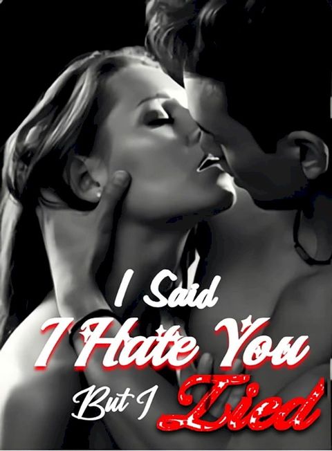 I Said I Hate You But I Lied (book #3)(Kobo/電子書)