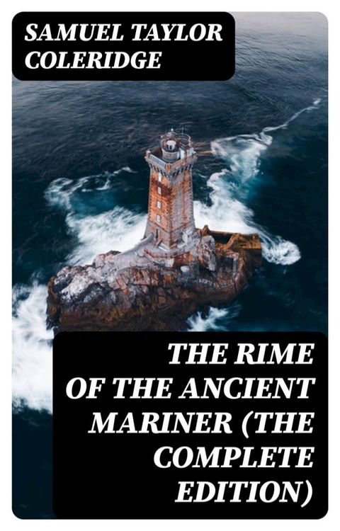 The Rime of the Ancient Mariner (The Complete Edition)(Kobo/電子書)