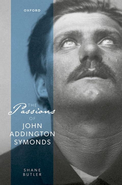 The Passions of John Addington Symonds(Kobo/電子書)